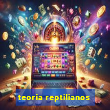 teoria reptilianos